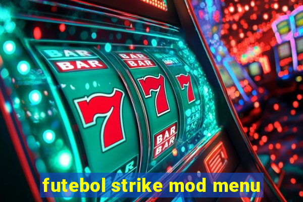 futebol strike mod menu